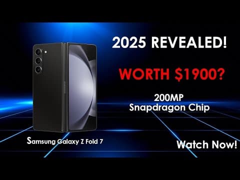 三星 Galaxy Z Fold7：传闻中的超薄设计和潜在功能