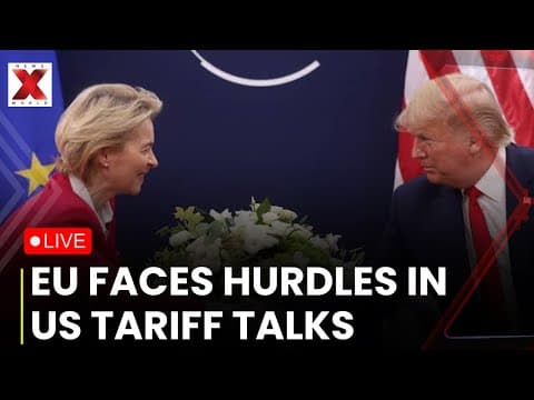 EU and US Trade Talks Face Deadline Amid Tariff Threats