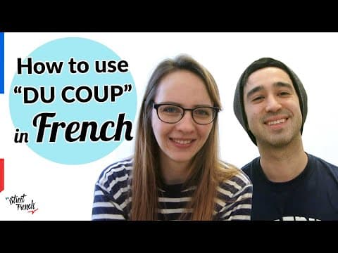 Il diffusissimo «du coup» nel francese: un'analisi linguistica appassionata